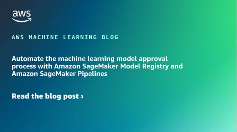 Automate the machine learning model approval process with Amazon SageMaker Model Registry and Amazon SageMaker Pipelines