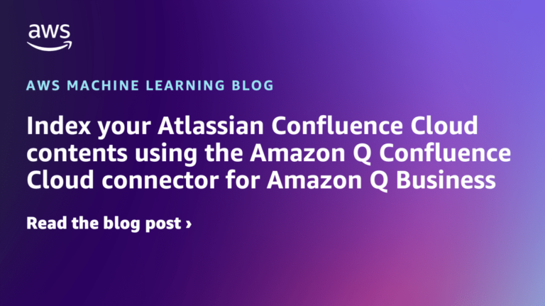 Index your Atlassian Confluence Cloud contents using the Amazon Q Confluence Cloud connector for Amazon Q Business