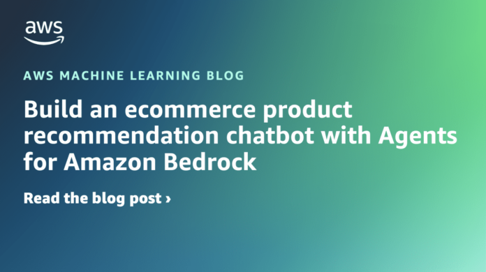 Build an ecommerce product recommendation chatbot with Amazon Bedrock Agents