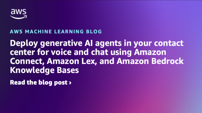 Deploy generative AI agents in your contact center for voice and chat using Amazon Connect, Amazon Lex, and Amazon Bedrock Knowledge Bases