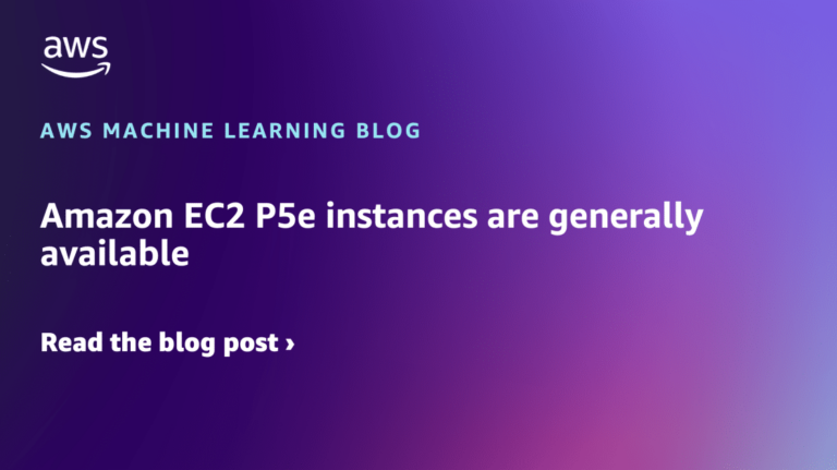 Amazon EC2 P5e instances are generally available