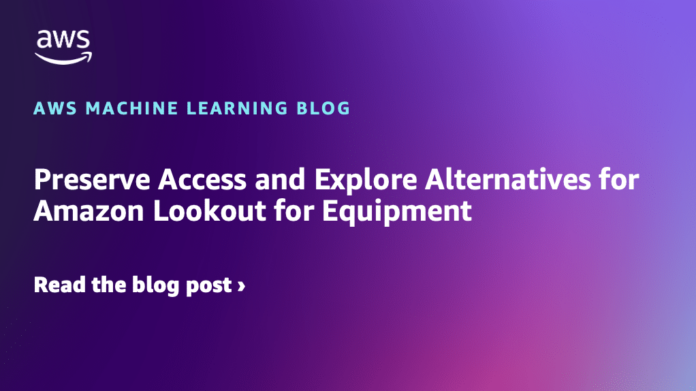 Preserve access and explore alternatives for Amazon Lookout for Equipment