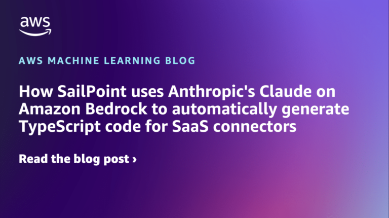 How SailPoint uses Anthropic’s Claude on Amazon Bedrock to automatically generate TypeScript code for SaaS connectors