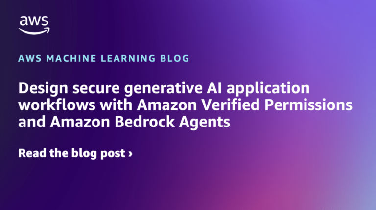 Design secure generative AI application workflows with Amazon Verified Permissions and Amazon Bedrock Agents