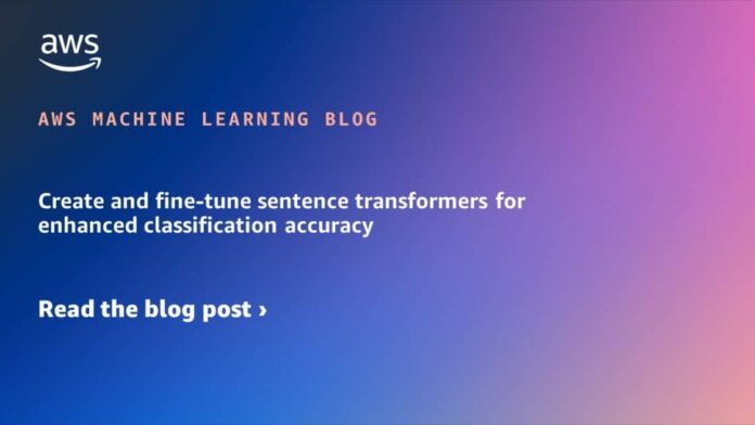 Create and fine-tune sentence transformers for enhanced classification accuracy