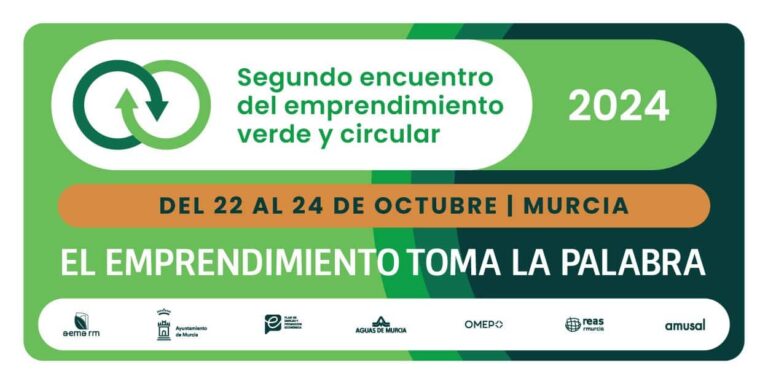 La Región de Murcia volverá a ser el epicentro del Emprendimiento verde y circular.