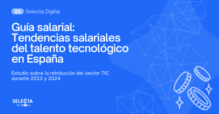 Selecta Digital publica su nueva Guía Salarial del sector tecnológico y digital