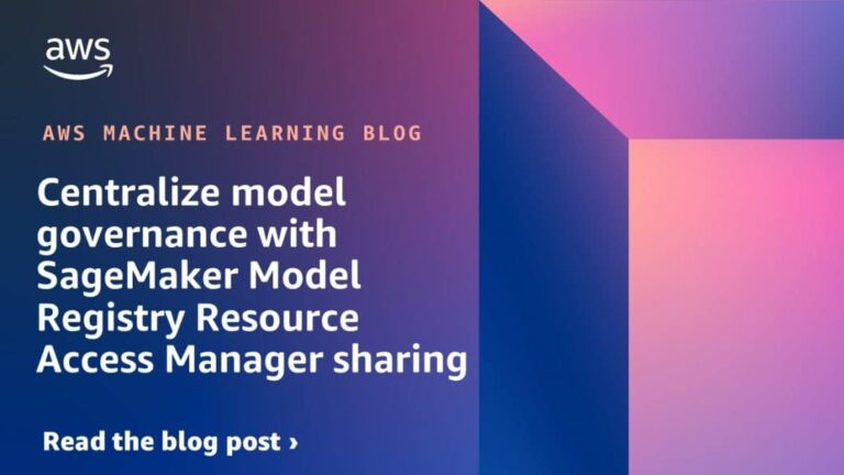 Centralize model governance with SageMaker Model Registry Resource Access Manager sharing