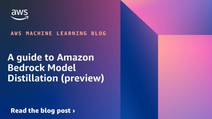 A guide to Amazon Bedrock Model Distillation (preview)