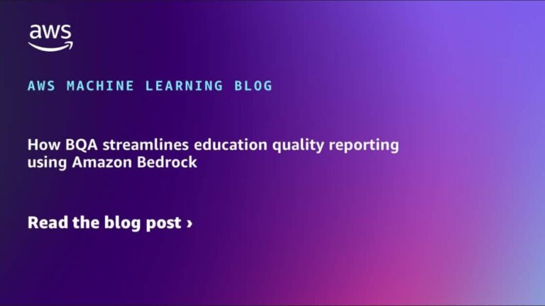 How BQA streamlines education quality reporting using Amazon Bedrock