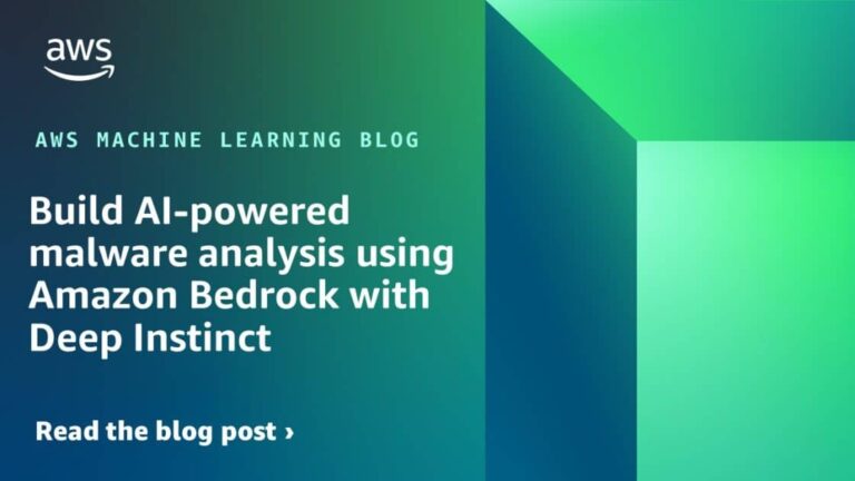 Build AI-powered malware analysis using Amazon Bedrock with Deep Instinct
