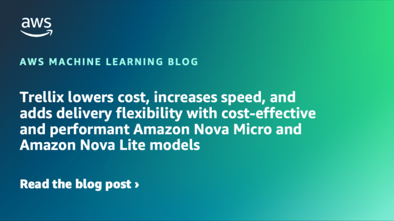 Trellix lowers cost, increases speed, and adds delivery flexibility with cost-effective and performant Amazon Nova Micro and Amazon Nova Lite models