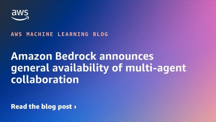 Amazon Bedrock announces general availability of multi-agent collaboration