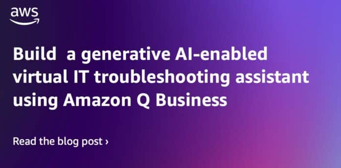 Build a generative AI enabled virtual IT troubleshooting assistant using Amazon Q Business