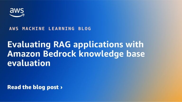 Evaluating RAG applications with Amazon Bedrock knowledge base evaluation