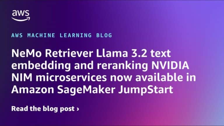 NeMo Retriever Llama 3.2 text embedding and reranking NVIDIA NIM microservices now available in Amazon SageMaker JumpStart