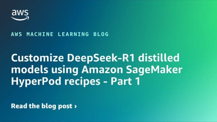 Customize DeepSeek-R1 distilled models using Amazon SageMaker HyperPod recipes – Part 1