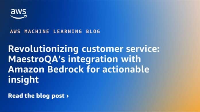 Revolutionizing customer service: MaestroQA’s integration with Amazon Bedrock for actionable insight