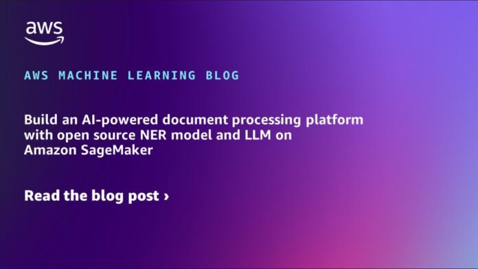 Build an AI-powered document processing platform with open source NER model and LLM on Amazon SageMaker