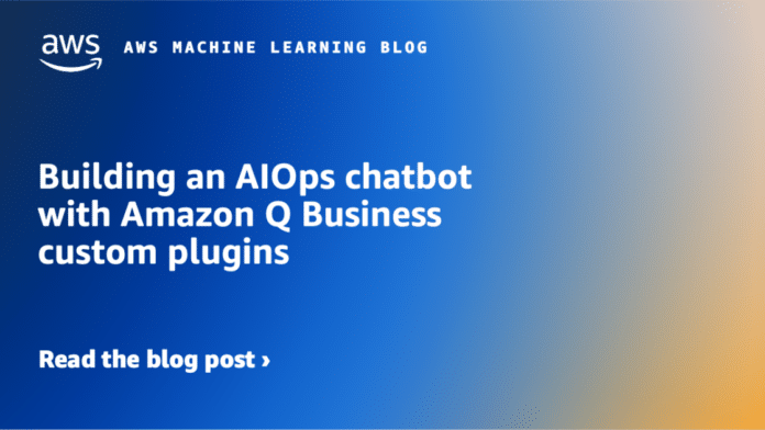 Building an AIOps chatbot with Amazon Q Business custom plugins
