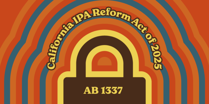 A 70s style image that says "California IPA Reform Act of 2025" with a lock that reads "AB 1337"
