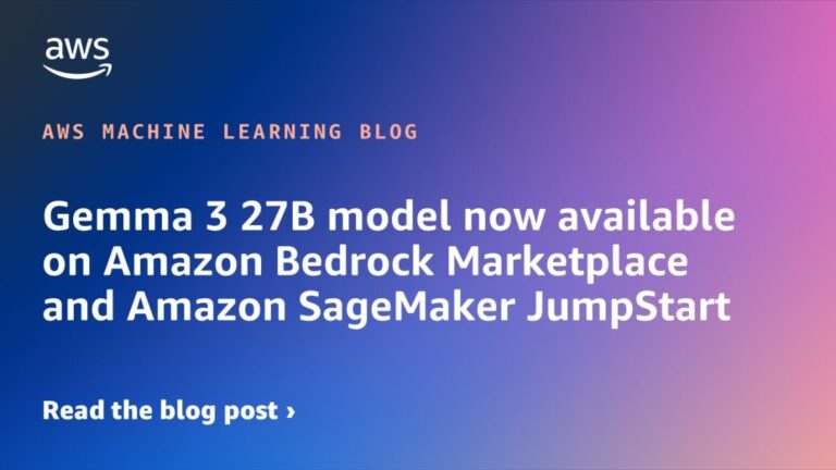 Gemma 3 27B model now available on Amazon Bedrock Marketplace and Amazon SageMaker JumpStart