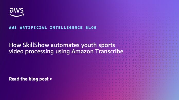 How SkillShow automates youth sports video processing using Amazon Transcribe