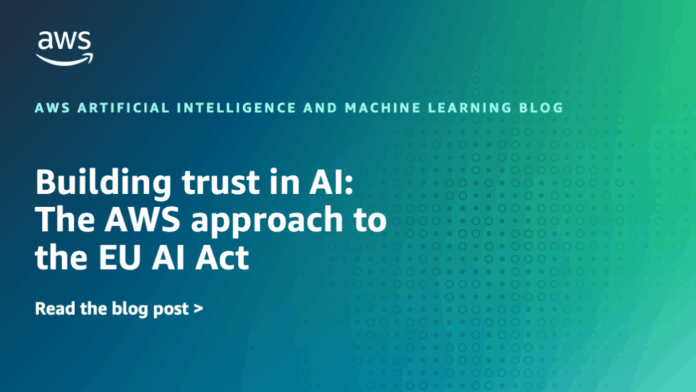 Building trust in AI: The AWS approach to the EU AI Act