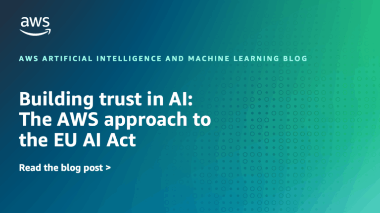 Building trust in AI: The AWS approach to the EU AI Act