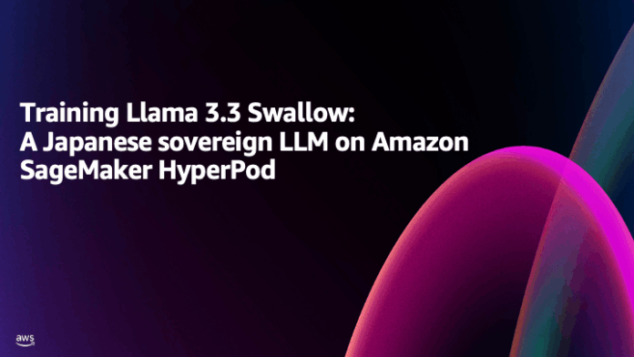Training Llama 3.3 Swallow: A Japanese sovereign LLM on Amazon SageMaker HyperPod