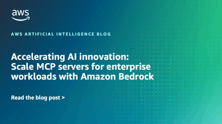 Accelerating AI innovation: Scale MCP servers for enterprise workloads with Amazon Bedrock