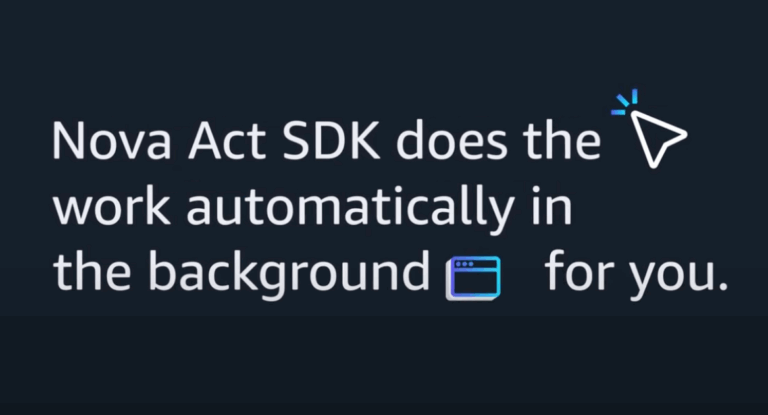 Amazon Nova Act SDK (preview): Path to production for browser automation agents