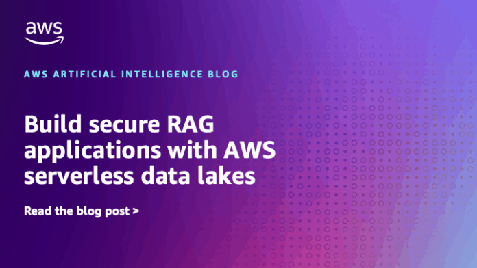Build secure RAG applications with AWS serverless data lakes