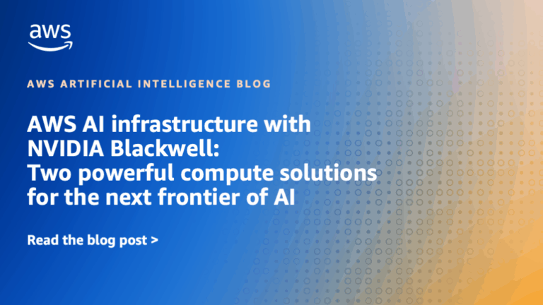 AWS AI infrastructure with NVIDIA Blackwell: Two powerful compute solutions for the next frontier of AI