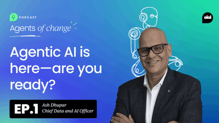 "Agentic AI is here — are you ready?" With Ash Dhupar