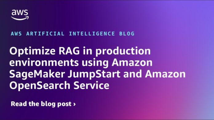 Optimize RAG in production environments using Amazon SageMaker JumpStart and Amazon OpenSearch Service