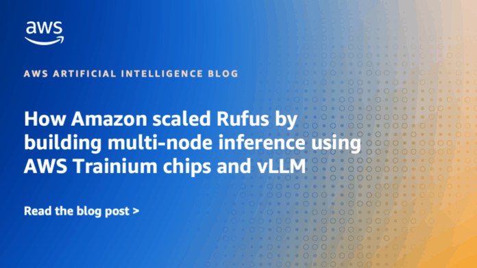 How Amazon scaled Rufus by building multi-node inference using AWS Trainium chips and vLLM