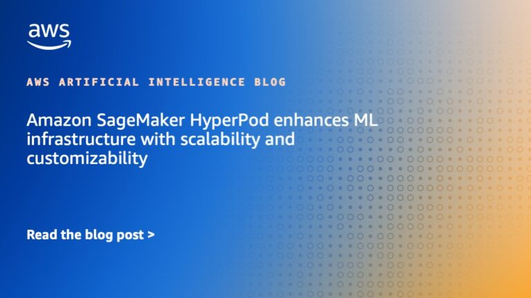 Amazon SageMaker HyperPod enhances ML infrastructure with scalability and customizability