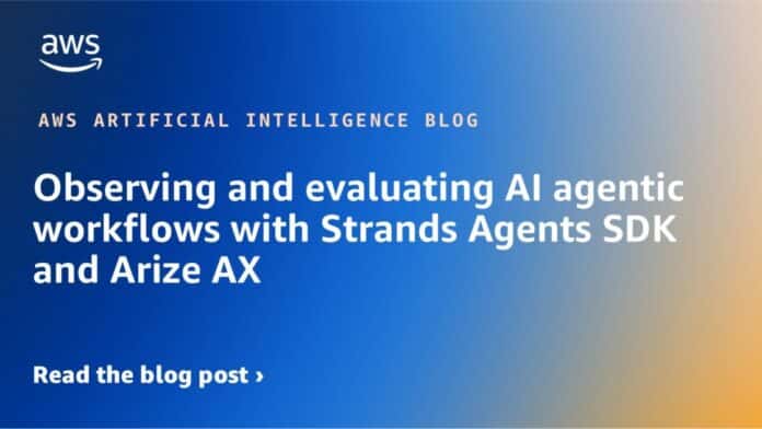 Observing and evaluating AI agentic workflows with Strands Agents SDK and Arize AX
