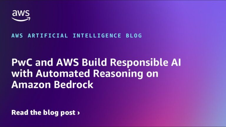 PwC and AWS Build Responsible AI with Automated Reasoning on Amazon Bedrock