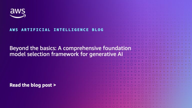 Beyond the basics: A comprehensive foundation model selection framework for generative AI