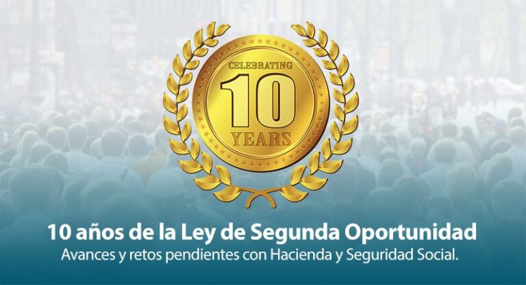 10 años de la Ley de la Segunda Oportunidad: avances y retos pendientes con Hacienda y Seguridad Social