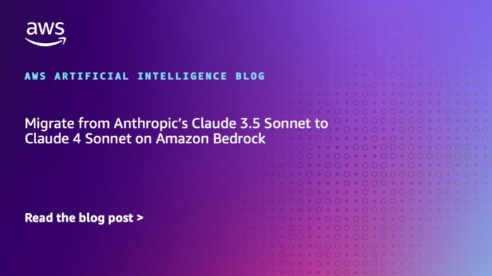 Migrate from Anthropic’s Claude 3.5 Sonnet to Claude 4 Sonnet on Amazon Bedrock