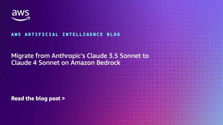 Migrate from Anthropic’s Claude 3.5 Sonnet to Claude 4 Sonnet on Amazon Bedrock