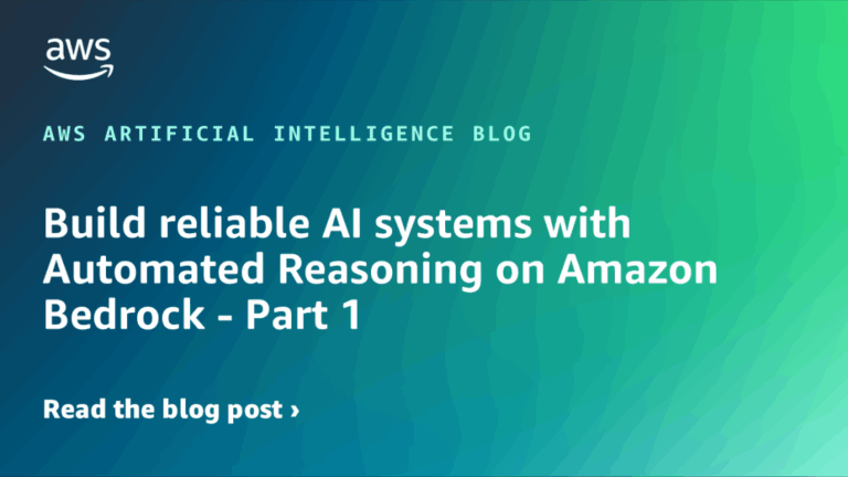 Build reliable AI systems with Automated Reasoning on Amazon Bedrock – Part 1