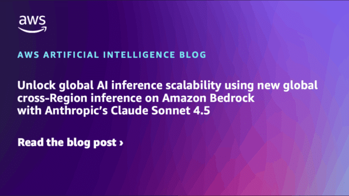 Unlock global AI inference scalability using new global cross-Region inference on Amazon Bedrock with Anthropic’s Claude Sonnet 4.5