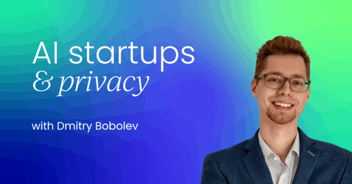 Why AI startups should bet big on privacy