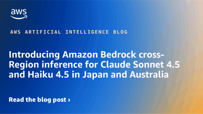 Introducing Amazon Bedrock cross-Region inference for Claude Sonnet 4.5 and Haiku 4.5 in Japan and Australia