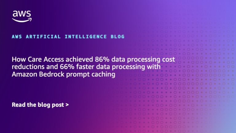 How Care Access achieved 86% data processing cost reductions and 66% faster data processing with Amazon Bedrock prompt caching