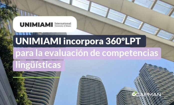 Educa EdTech Group Impulsa la Evaluación Lingüística con el Test EDUCA EDTECH Group impulsa la evaluación lingüística e incorpora el test 360ºLPT de Capman en UNIMIAMI